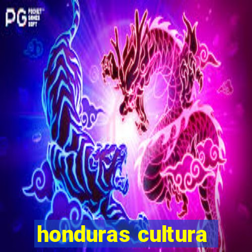 honduras cultura